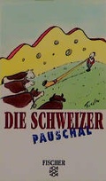 Cover: Die Schweizer pauschal - Fischer Taschenbuch