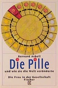 Cover: Die Pille und wie sie die Welt ver&auml;nderte - Fischer Taschenbuch