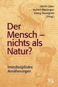 Cover: Der Mensch - nichts als Natur? - Wissenschaftliche Buchgesellschaft in Herder