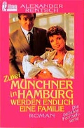 Cover: Zwei M&uuml;nchner in Hamburg werden endlich eine Familie - Ullstein Taschenbuchverlag
