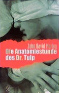 Cover: Die Anatomiestunde des Dr. Tulp - Fischer Taschenbuch