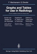 Cover: Graphs and Tables for Use in Radiology / Kurven und Tabellen f&uuml;r die Radiologie / Graphiques et Tables pour la Radiologie / Gr&aacute;ficas y Tablas para Radiolog&iacute;a - Springer