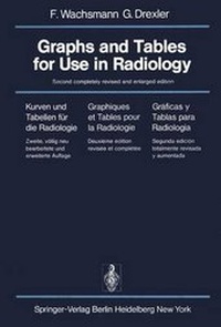 Enlarge image Cover: Graphs and Tables for Use in Radiology / Kurven und Tabellen für die Radiologie / Graphiques et Tables pour la Radiologie / Gráficas y Tablas para Radiología - Springer