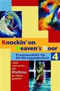 Cover: Knockin' on Heaven's Door. Praxismodelle f&uuml;r KU-RU-Jugendarbeit / "Stirb und werde" - G&uuml;tersloher Verlagshaus
