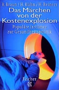 Cover: Das M&auml;rchen von der Kostenexplosion - Fischer Taschenbuch
