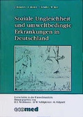 Cover: Soziale Ungleichheit und umweltbedingte Erkrankungen in Deutschland: Empirische Ergebnisse und Handlungsans&auml;tze - ecomed-Storck