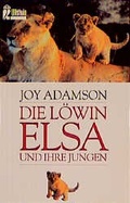 Cover: Die L&ouml;win Elsa und ihre Jungen - Ullstein Taschenbuchverlag