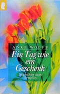 Cover: Ein Tag wie ein Geschenk - Ullstein Taschenbuchverlag