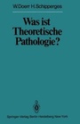 Cover: Was ist Theoretische Pathologie? - Springer
