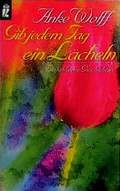 Cover: Gib jedem Tag ein L&auml;cheln - Ullstein Taschenbuchverlag