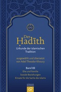 Cover: Der Hadith. Quelle der islamischen Tradition / Ehe und Familie. Soziale Beziehungen. Einsatz f&uuml;r die Sache des Islams - G&uuml;tersloher Verlagshaus