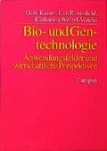Cover: Bio- und Gentechnologie - Anwendungsfelder und wirtschaftliche Perspektiven - Campus