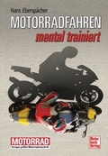 Cover: Motorradfahren - mental trainiert - Motorbuch Verlag