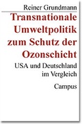 Cover: Transnationale Umweltpolitik zum Schutz der Ozonschicht - Campus