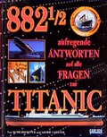 Cover: 882 1/2 aufregende Antworten auf alle Fragen zur Titanic - Carlsen