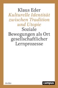 Cover: Kulturelle Identit&auml;t zwischen Tradition und Utopie - Campus