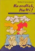Cover: Na endlich, Kutti! - C. Bertelsmann