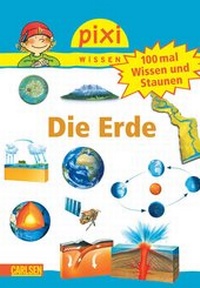 Abbildung von: Pixi Wissen 57: 100 mal Wissen und Staunen: Die Erde - Carlsen