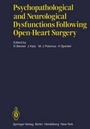 Cover: Psychopathological and Neurological Dysfunctions Following Open-Heart Surgery - Springer