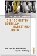 Cover: Die 100 besten Guerilla-Marketing-Ideen - Campus
