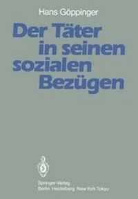Abbildung von: Der Täter in seinen sozialen Bezügen - Springer
