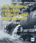 Cover: Eisenbahn zwischen Ostfront und Atlantikwall 1939-1945 - Motorbuch Verlag