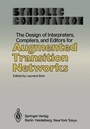 Cover: The Design of Interpreters, Compilers, and Editors for Augmented Transition Networks - Springer