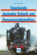 Cover: Typenkunde deutscher Schnell- und Personenzugdampfloks - Motorbuch Verlag