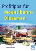 Cover: Profitipps f&uuml;r Modellbahn-Dioramen - Motorbuch Verlag