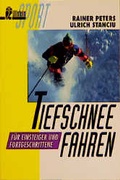 Cover: Tiefschneefahren f&uuml;r Einsteiger und Fortgeschrittene - Ullstein Taschenbuchverlag