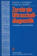 Cover: Zerebrale Ultraschalldiagnostik in P&auml;diatrie und Geburtshilfe - Springer