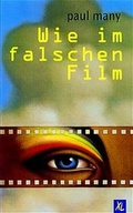 Cover: Wie im falschen Film - C. Bertelsmann