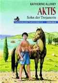 Cover: Aktis - Sohn der Trojanerin - C. Bertelsmann