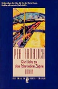 Cover: Die Liebe zu den fahrenden Z&uuml;gen - Ullstein Taschenbuchverlag