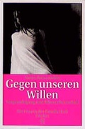 Cover: Gegen unseren Willen - Fischer Taschenbuch
