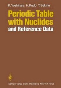 Enlarge image Cover: Periodic Table with Nuclides and Reference Data - Springer