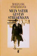Cover: Mein Vater Gustav Stresemann - Ullstein Taschenbuchverlag