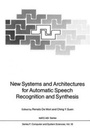 Cover: New Systems and Architectures for Automatic Speech Recognition and Synthesis - Springer