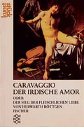 Cover: Caravaggio: Der Irdische Amor oder Der Sieg der fleischlichen Liebe - Fischer Taschenbuch