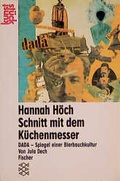 Cover: Hannah H&ouml;ch: Schnitt mit dem K&uuml;chenmesser - Fischer Taschenbuch