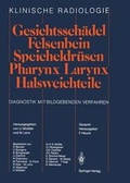 Cover: Gesichtssch&auml;del Felsenbein &middot; Speicheldr&uuml;sen &middot; Pharynx &middot; Larynx Halsweichteile - Springer