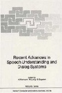 Cover: Recent Advances in Speech Understanding and Dialog Systems - Springer