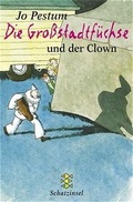 Cover: Die Grossstadtf&uuml;chse und der Clown - FISCHER Sauerl&auml;nder
