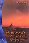 Cover: Die Traumpfade der Indianerin - Ullstein Taschenbuchverlag