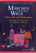 Cover: M&auml;rchen zeigen Wege - Leben, Tod und Wiedergeburt - Hugendubel Kreuzlingen