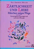 Cover: Z&auml;rtlichkeit und Liebe - M&auml;rchen zeigen Wege - Hugendubel Kreuzlingen