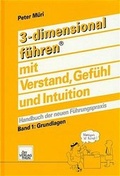 Cover: Dreidimensional f&uuml;hren mit Verstand, Gef&uuml;hl und Intuition - Weber Verlag AG - Ott Verlag