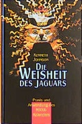 Cover: Die Weisheit des Jaguars. Praxis und Anwendung des Maya-Kalenders - Hugendubel Kreuzlingen