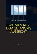 Cover: Wie man aus dem Gef&auml;ngnis ausbricht - Hugendubel Kreuzlingen
