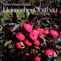 Cover: Heimischer Obstbau - Tyrolia